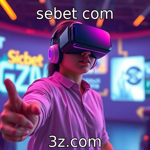sebet com - Inovações em tecnologia de realidade virtual