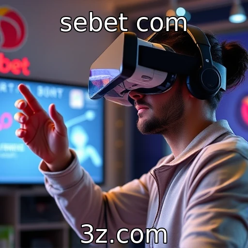 sebet com - Novas tendências em jogos de realidade virtual